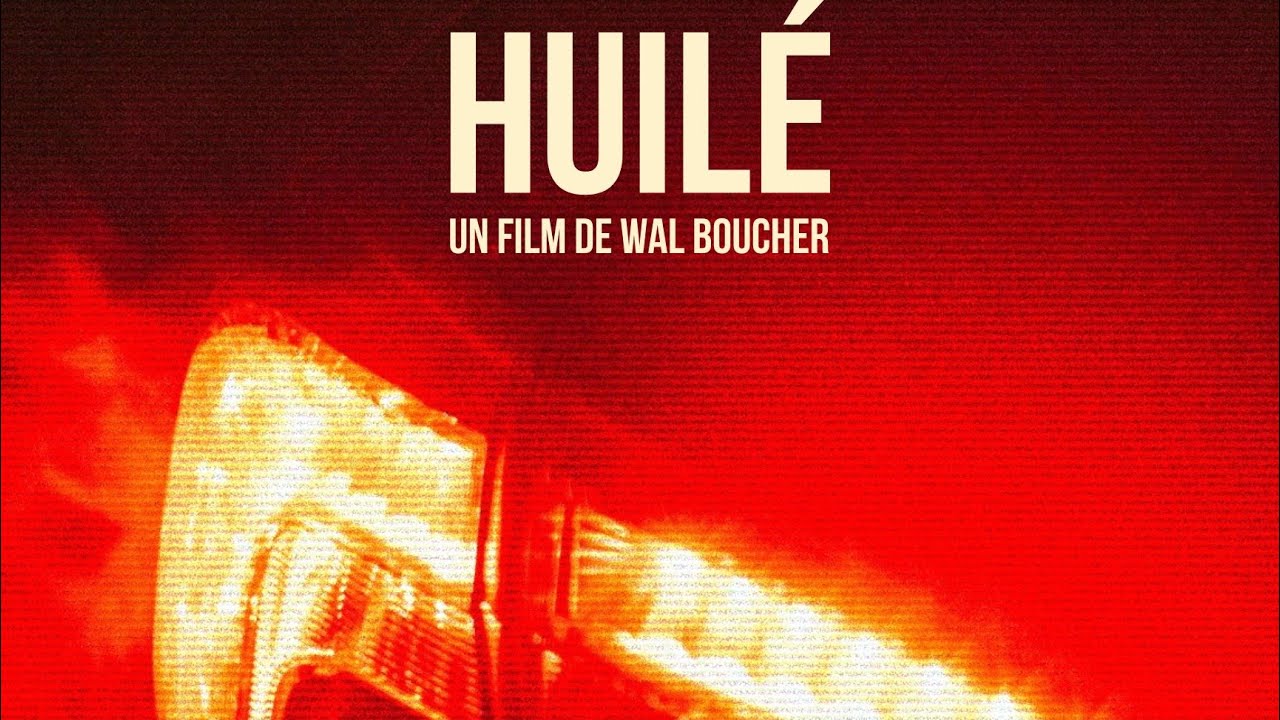 Bande anonce Huilé