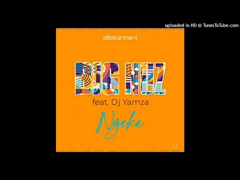 Big Nuz - Ngeke (feat. Dj Yamza)