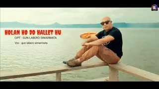 Download lagu HOLAN HO DO HALLET HU-CIPT.GUN LABERO SIMARMATA- MUSIK VIDEO mp3