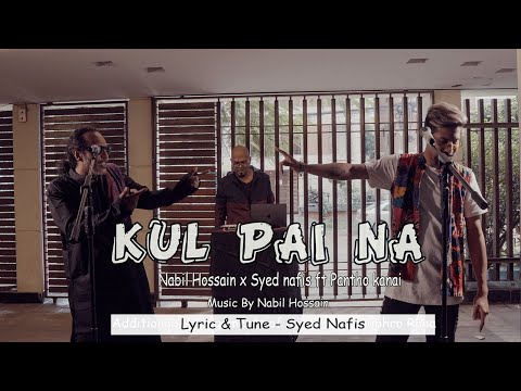 Nabil Hossain x Syed Nafis - Kul Pai Na (feat Pantho Kanai) #NewBanglaSong2021