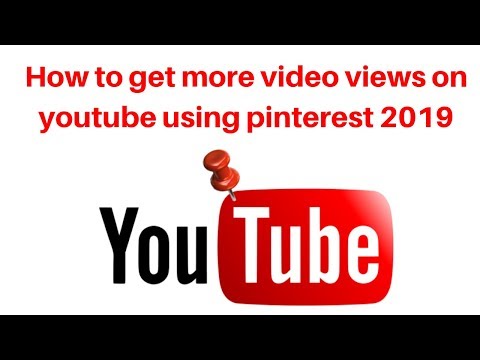 How to get more video views on youtube using pinterest 2019