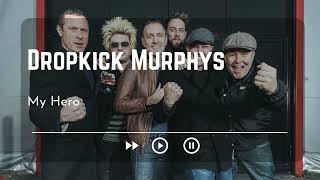 Dropkick Murphys My Hero