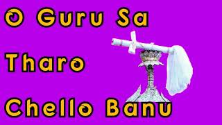 Download lagu O Guru Sa Tharo Chello Banu Me mp3