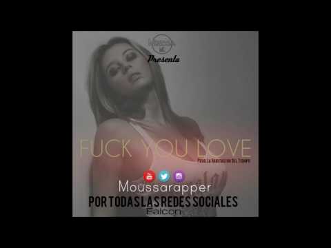 Moussa - Fuck You Love Prod. la habitación del tiempo