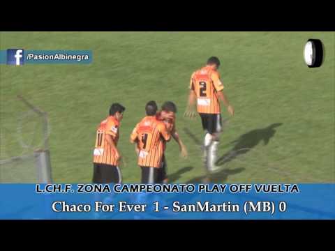 L.CH.F. ZONA CAMPEONATO PLAY OFF VUELTA - FOR EVER 1 - SAN MARTIN (MB) 0