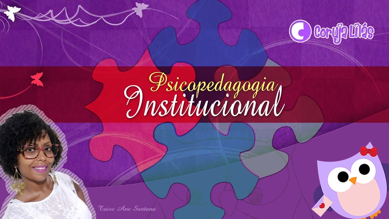 Conheça a Psicopedagogia Institucional