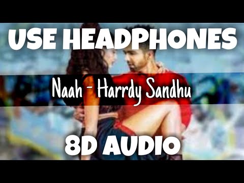 Naah | Harrdy Sandhu | 8D Audio - U Music Tuber 🎧
