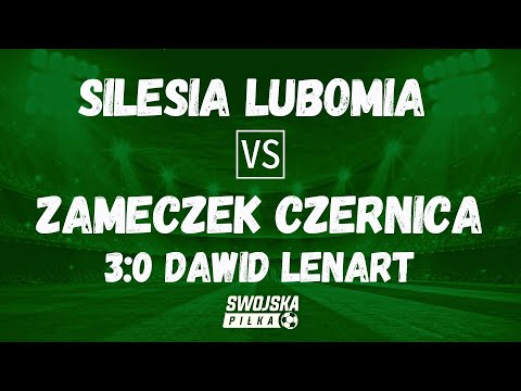 3-0 DAWID LENART (SILESIA LUBOMIA - ZAMECZEK CZERNICA)