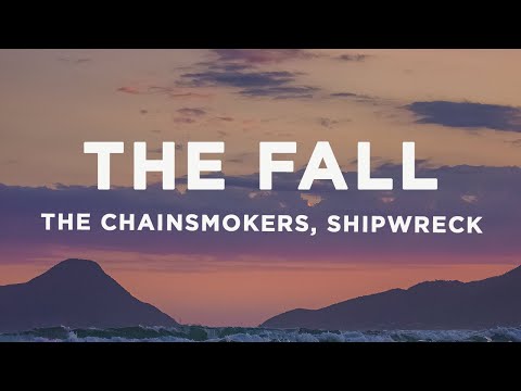 The Chainsmokers - The Fall (Lyrics) ft. Ship Wrek
