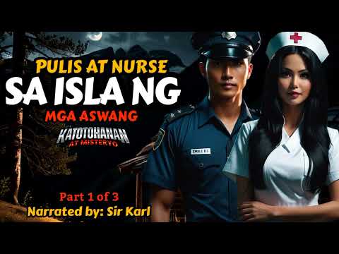NAPADPAD SA ISLA NG MGA ASWANG | Pulis At Nurse Part 1 - Kwentong Aswang | Tagalog Horror Story