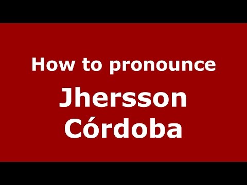 How to pronounce Jhersson Córdoba