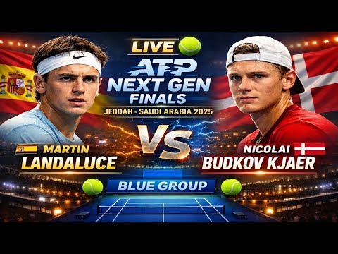 Martin Landaluce Vs Nicolai Budkov Kjaer 🎾LIVE ATP Next Gen Finals Jeddah Saudi Arabia 2025