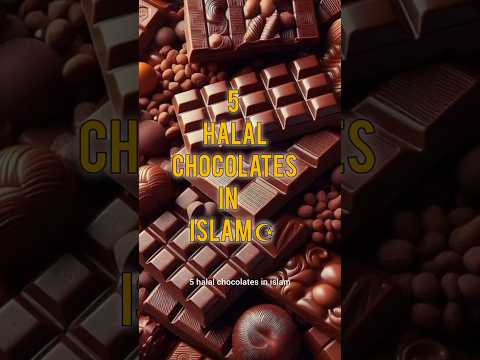 5 halal chocolate 🍫 in islam #islamic_video 🕋#islamicworld🇸🇦#chocolates #muslimstatus #🕌