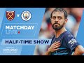 MATCHDAY LIVE HALF-TIME SHOW: West Ham vs Man City