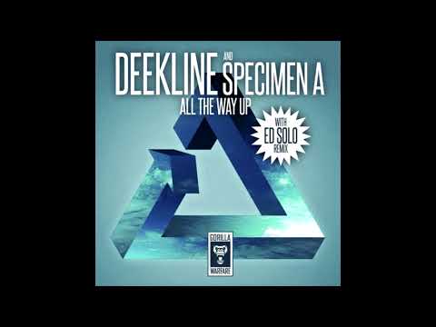 Deekline & Specimen A - All The Way Up [2018]
