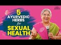 Top 5 Ayurvedic Herbs For Sexual Health Boost Stamina Libido Fertility Naturally Dr Hansaji