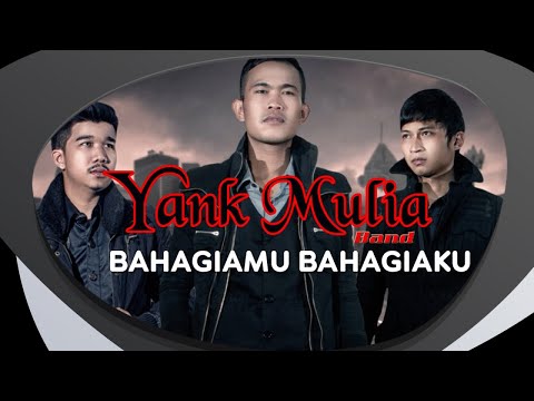 Yank Mulia - Bahagiamu Bahagiaku (Official Lyric Video)