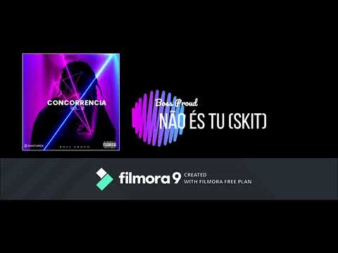 Boss Proud - Não És Tu! (Skit) (Áudio)