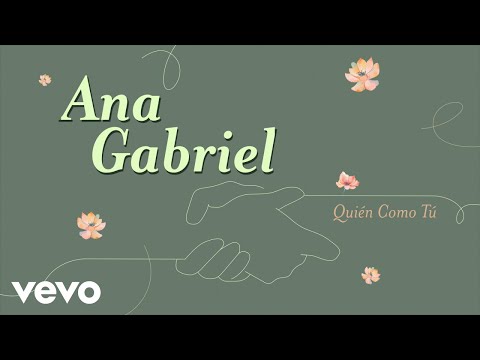 Ana Gabriel - Quién Como Tú (Letra / Lyrics)