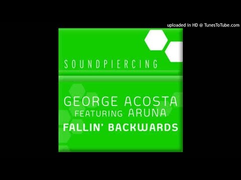 George Acosta feat. Aruna - Fallin' Backwards (Original Mix) FULL VERSION