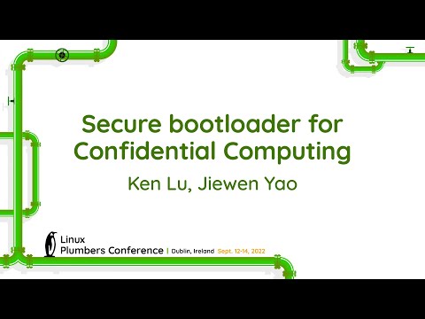Secure bootloader for Confidential Computing - Ken Lu, Jiewen Yao
