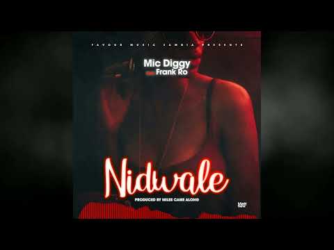 Mic Diggy Feat. Frank Ro — Nidwale (Official Audio)