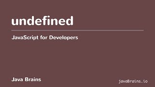 JavaScript for Developers 12 - Understanding undefined