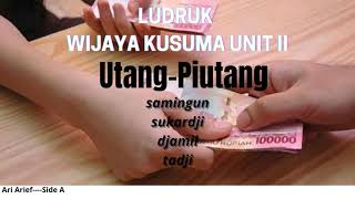 Download lagu Utang-Piutang (Side A)---Ludruk Wijaya Kusuma Unit II mp3