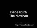 Babe Ruth - The Mexican High Quality 