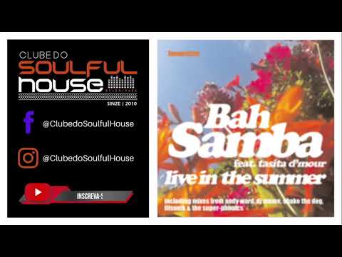 Bah Samba Feat. Tasita D'amour - Live In The Summer (Andy Ward Sunshine Mix)