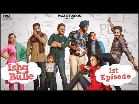 Ishq De Bulle (Episode 1) - Punjabi Romantic Web Series - Punjabi Love Web Series 2019