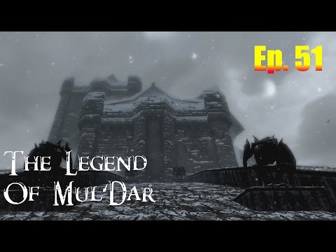 Let's Play Skyrim - The Legend Of Mul'Dar Ep. 51