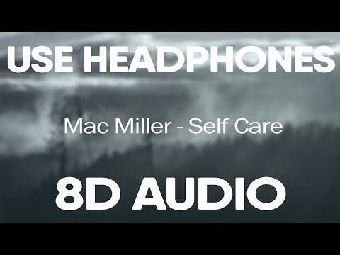 Mac Miller – Self Care (8D AUDIO)