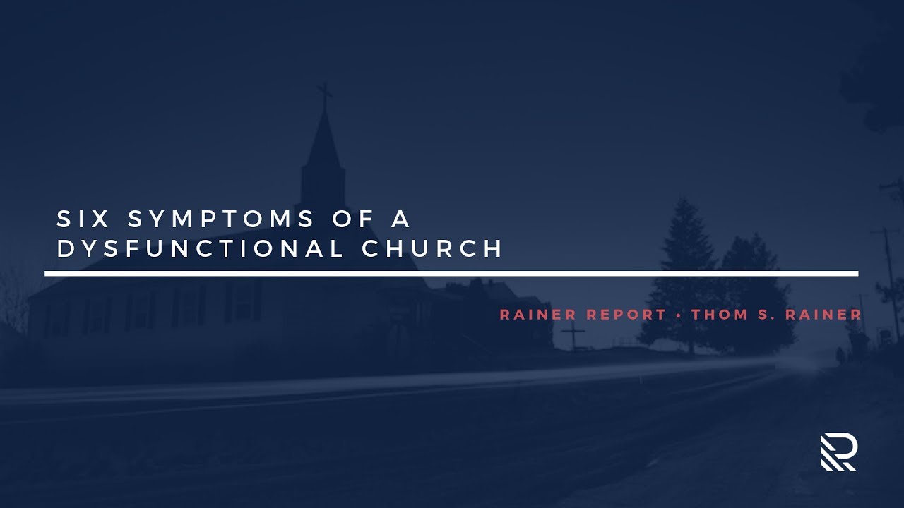 Six Symptoms of a Dysfunctional Church