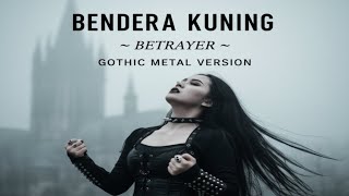 Download lagu Betrayer – BENDERA KUNING (Gothic Metal Cover) mp3