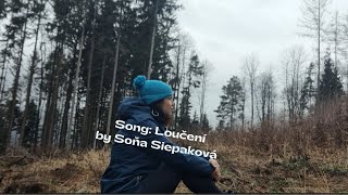 Video Písnička Loučení od Soni Siepakové. Písně Proměny (2022-24)
