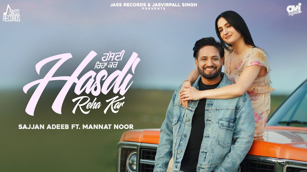 Hasdi Reha Kar Lyrics | Sajjan Adeeb, Mannat Noor