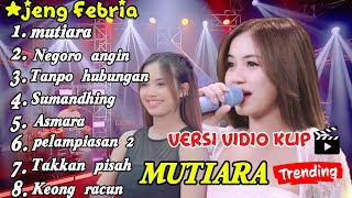 Download lagu MUTIARA, NEGORO ANGIN , TANPO HUBUNGAN, SUMANDHING -ASMARA, KUMPULAN LAGU VIRAL TERBARU AJENG FEBRIA mp3