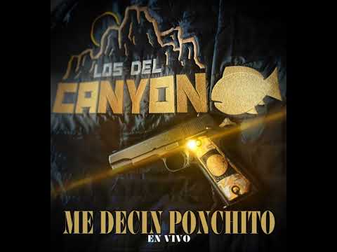 Los Del Canyon - Me Dicen Ponchito (En Vivo)