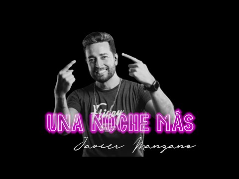 UNA NOCHE MÁS - Javier Manzano (Official Video)