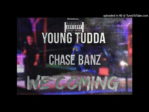 CHASE BANZ X Young Tudda - We Coming ( @chasebanz promo )