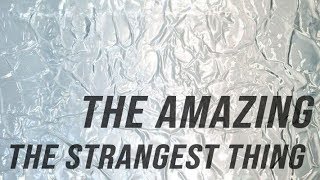 the strangest thing ~ the amazing ❁ (letra / lyrics)