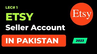 How to Create Etsy Dropshipping Seller Account in Pakistan 2024- How to Open Etsy Shop from Pakistan