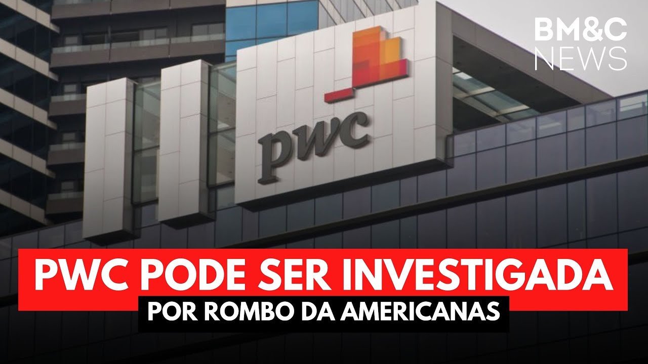 PWC APROVOU AS CONTAS DA AMERICANAS: COMO ISSO PODE PREJUDICAR OUTRAS COMPANHIAS DE AUDITORIA?