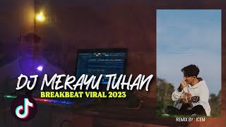 Download lagu DJ MERAYU TUHAN TRI SUAKA - BREAKBEAT VIRAL 2023 mp3