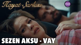 Hayat Şarkısı - Sezen Aksu - Vay