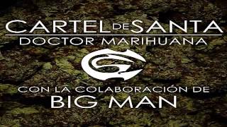Cartel de Santa - Doctor Marihuana feat. Big Man (Audio)