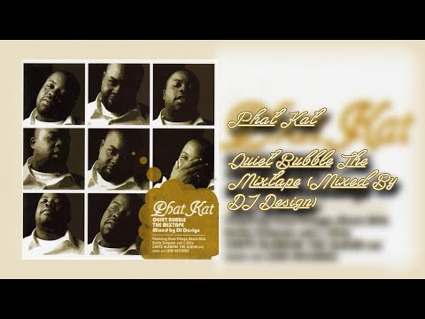 Phat Kat - Quiet Bubble The Mixtape (Mixed By DJ Design)