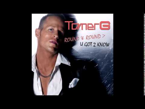Tomer G - Round & Round U Got 2 Know