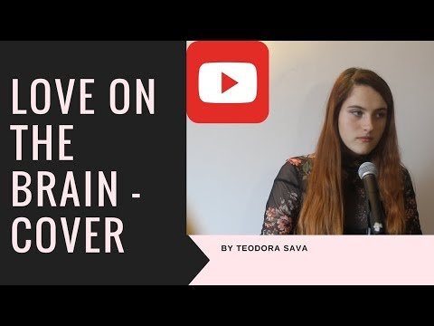 Rihanna - Love On The  Brain - cover by Teodora Sava